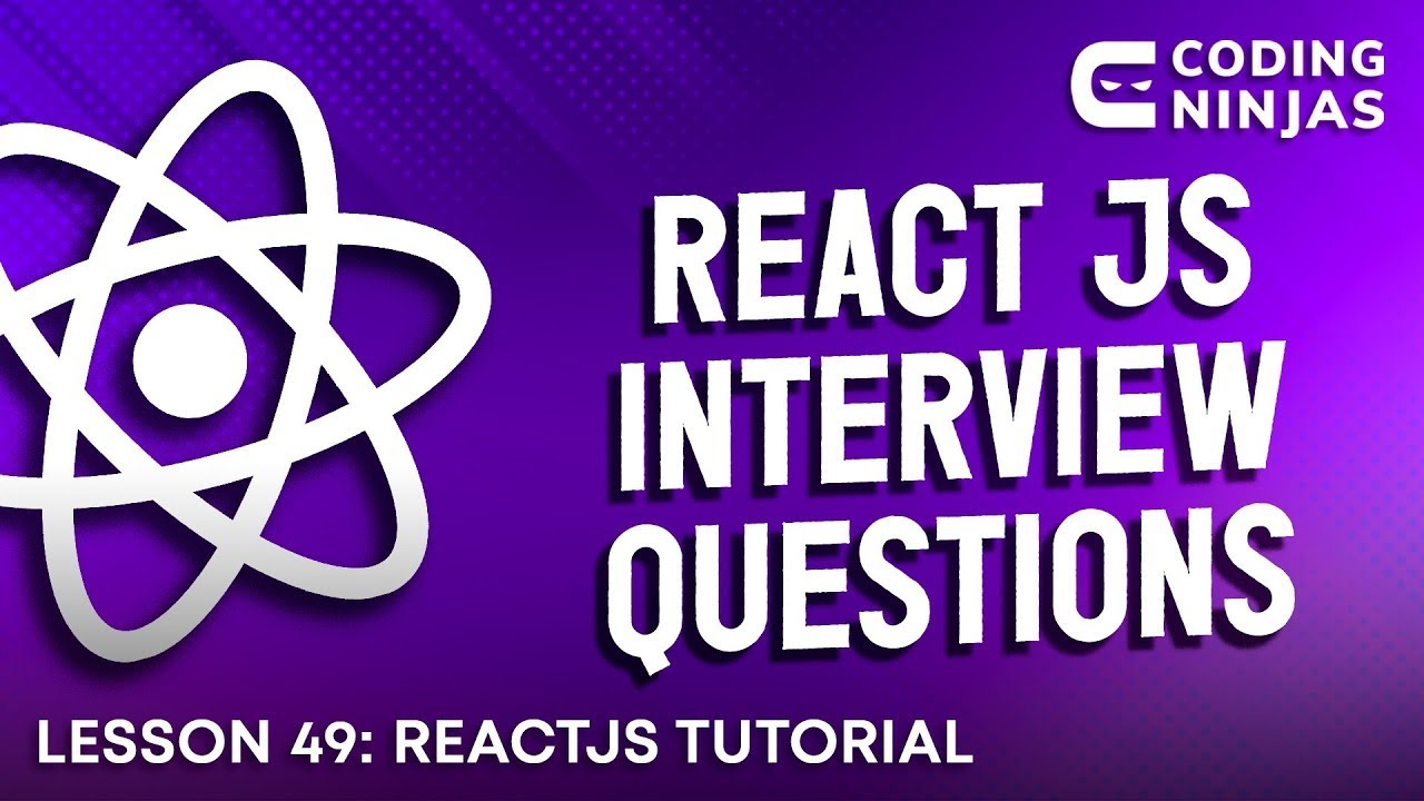 L49: React JS Interview Questions | Web Development Tutorial | Lesson ...