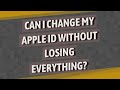 Can I change my Apple ID without losing everything?