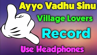 Village Lovers Ayyo Vadhu Sinu Call Recording Use Headphones
