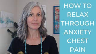 How to Relax Through Anxiety Chest Pain