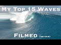 My Top 15 Waves Filmed (so far)