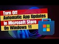 Windows 11 Tutorial: How to Disable Automatic App Updates in Microsoft Store - Step-by-Step Guide!