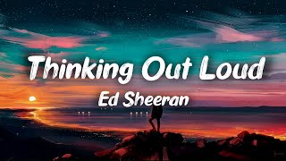 Ed Sheeran - Thinking Out Loud (lyrics)