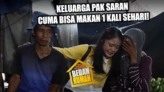 BEDAH RUMAH EPISODE 52 - Keluarga Pak Saran Cuma Bisa Makan 1 Kali Sehari!