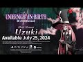 Under Night In-Birth 2 [Sys_Celes] - Official Uzuki Reveal Trailers