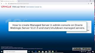 How to create Managed Server in admin console on Oracle Weblogic Server 12.2.1.3 and start/stop