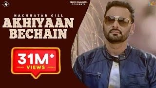 Akhiyaan Bechain | NACHHATAR GILL | PUNJABI SONG | #trending #punjabisong #new #love