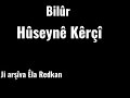 bilûr hûseynê kêrçî