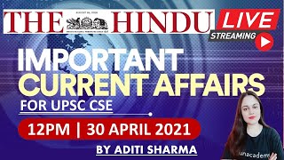 30 APRIL 2021 The Hindu News and Editorial Analysis Today | UPSC CSE | STUDY IAS #THEHINDU #UPSC2021
