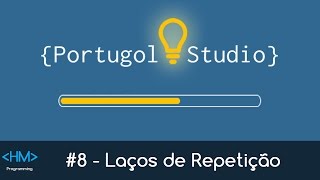 {Portugol Studio} #8 - Laços de Repetição