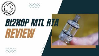 Bi2hop MTL RTA - Ambition Mods + The Vaping Gentleman Club - Review