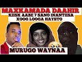 MAXKAMADA DAAHIR// KIISKA AABE INANTIISI MASKAXDA KA JIRAN 7 SANO XOOG LOOGA HAYSTO .. SEE MORE