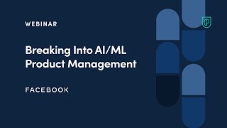 Webinar: Breaking Into AI/ML Product Management by Facebook Product Leader, Andrew Hoh