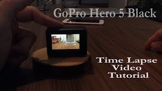 GoPro Hero 5 Black - Timelapse Video Tutorial