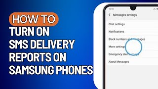 How to Turn On SMS Delivery Reports on Samsung Galaxy Phones? (2023 EDITION)