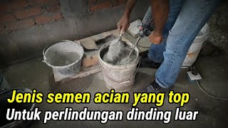 Jenis semen acian khusus untuk dinding luar agar tidak lembab