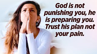 TRUST GOD'S PLAN | Your Pain Will Not Be In Vain