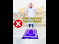 Don’t fold your clothes or pant in Namaz | Namaz ka tarika | Method of Namaz #shorts #youtubeshorts