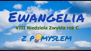 VIII NIEDZIELA ZWYKŁA ROK C