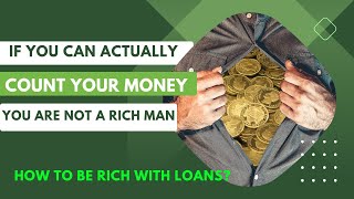 How to be rich with loans | Embarking on the journey to financial prosperity through loans