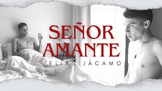 Elías Jácamo - SEÑOR AMANTE (Video Official)