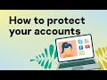 How to protect your accounts