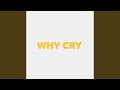 why cry