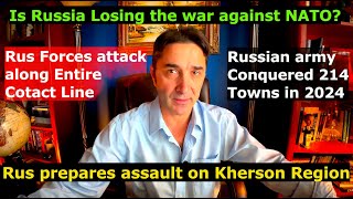 Russia attacks along entire contact line, liberated 214 towns in 2024, prepares Kherson assault.