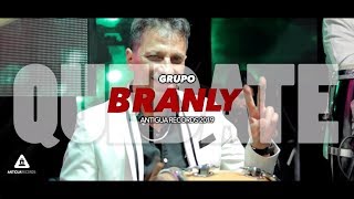 Grupo Branly 2019 - Quédate