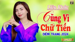 LK CŨNG VÌ CHỮ TIỀN, CUỘC SỐNG BÔN BA - HAY RỤNG TIM | NGHE TỚI ĐÂU NHÓI TIM TỚI ĐÓ ❤ DIỄMTRANG