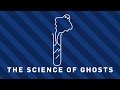 The Science of Ghosts | Earth Science