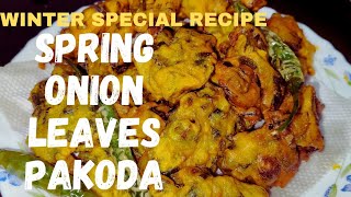 Spring Onion Leaves Pakoda||special winter snack recipe