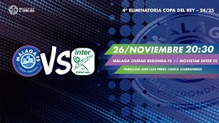 4º RONDA COPA DEL REY 2024-25 // Málaga Ciudad Redonda FS 🆚 MOVISTAR INTER FS