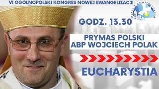 Eucharystia-Prymas Abp Wojciech Polak |Kongres Nowej Ewangelizacji |Miasto Rewitalizacja[10.09.2021]