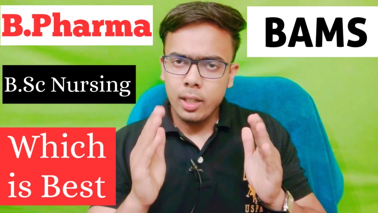 Which Is Best BAMS Or B.pharma Or B.sc Nursing|BAMS|B.pharma|B.Sc ...