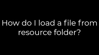 Java :How do I load a file from resource folder?(5solution)