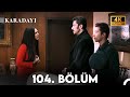 Karadayı 104. Bölüm (4K)