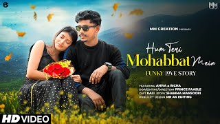 Hum Teri Mohabbat Mein | Cute & Funky Love Story | Keshab Dey | New Hindi Songs2022 | MM Creation