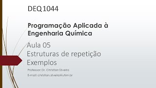 [DEQ1044] Aula 05 - Exemplos com estruturas de repetição (Parte 1)