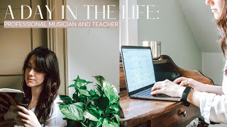 DAY IN THE LIFE ┃Professional Musician + Teacher