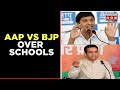 AAP Vs BJP Showdown In The National Capital | Ugly Street Fight Over Delhi Schools | Latest News