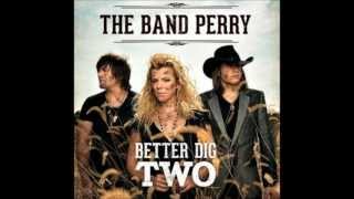 Better Dig Two - The Band Perry