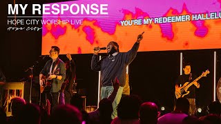 My Response | Hope City Worship