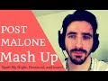 Post Malone "Beerbongs and Bentleys" Mashup! (Spoil My Night, Paranoid, and more!)