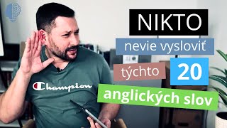 20 anglických slovíčok s BRUTÁLNE ťažkou výslovnosťou | Zlepšite sa v angličtine