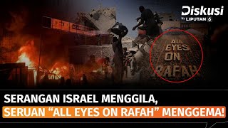 Tagar ‘All Eyes On Rafah’ Menggema, Stop Agresi Militer Israel! | Diskusi