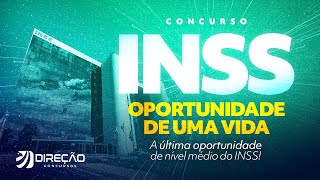 Concurso INSS: a oportunidade de uma vida!