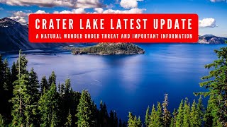 Crater Lake Latest Update: A Natural Wonder Under Threat and Important Information