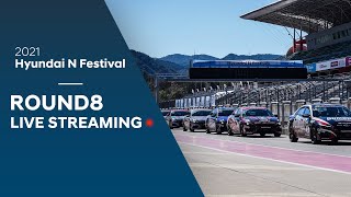 [2021 Hyundai N Festival] ROUND8