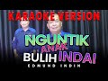 Nguntik Anak Bulih Indai - Edmund Indin (Karaoke Version)